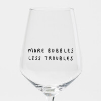 "More Bubbles Less Troubles" Weinglas by...