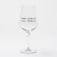 "More Bubbles Less Troubles" Weinglas by...