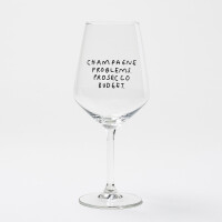 "Champagne Problems. Prosecco Budget." Weinglas by Johanna Schwarzer × selekkt