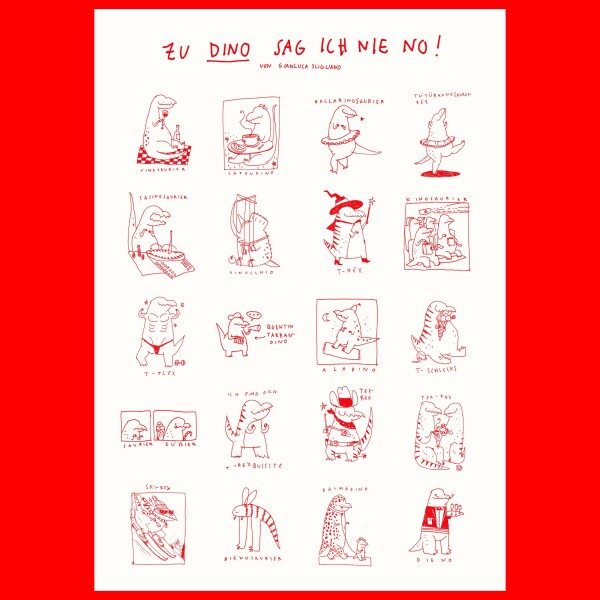 "Zu Dino sag ich nie no" DIN A2 Plakat von Gianluca Scigliano